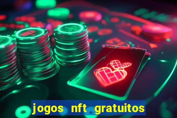 jogos nft gratuitos que pagam